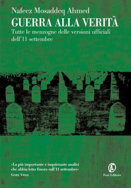 Cover of the book Guerra alla verità by Mosaddeq Ahmed Nafeez, Fazi Editore