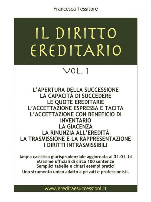 Cover of the book Il diritto ereditario vol. 1- L'apertura della successione by Francesca Tessitore, Youcanprint