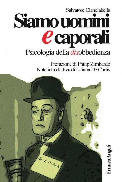 Cover of the book Siamo uomini e caporali. Psicologia della disobbedienza by Salvatore Cianciabella, Franco Angeli Edizioni