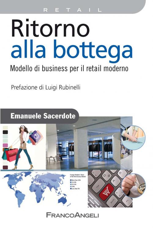 Cover of the book Ritorno alla bottega. Modello di business per il retail moderno by Emanuele Sacerdote, Franco Angeli Edizioni
