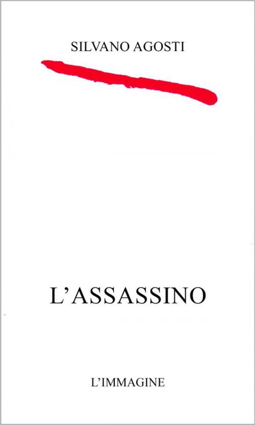 Cover of the book L'assassino by Silvano Agosti, Sara Cardinale, Edizioni L'Immagine