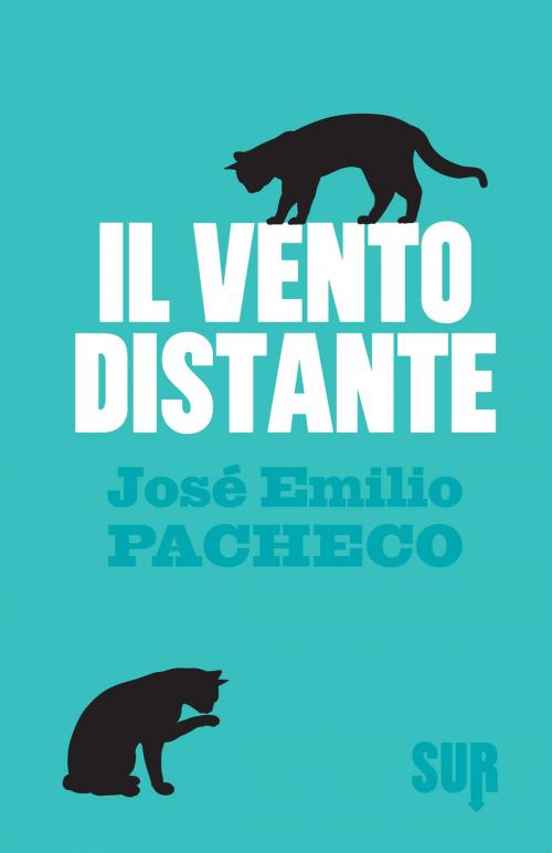 Cover of the book Il vento distante by José Emilio Pacheco, SUR