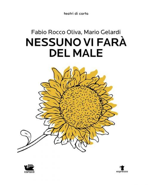 Cover of the book Nessuno vi farà del male by Mario Gelardi, Fabio Rocco Oliva, Caracò Editore