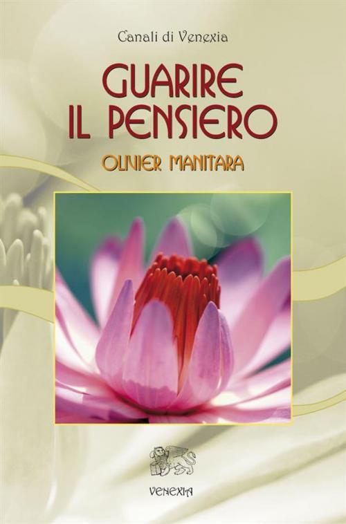 Cover of the book Guarire il pensiero by Olivier Manitara, Venexia