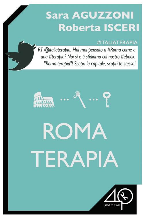 Cover of the book Roma Terapia by Sara Aguzzoni, Roberta Isceri, 40K Unofficial