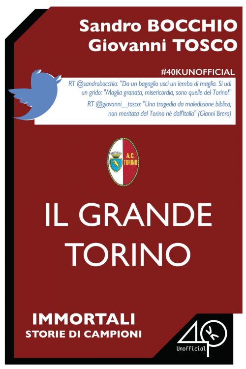 Cover of the book Il grande Torino by Sandro Bocchio, Giovanni Tosco, 40K Unofficial