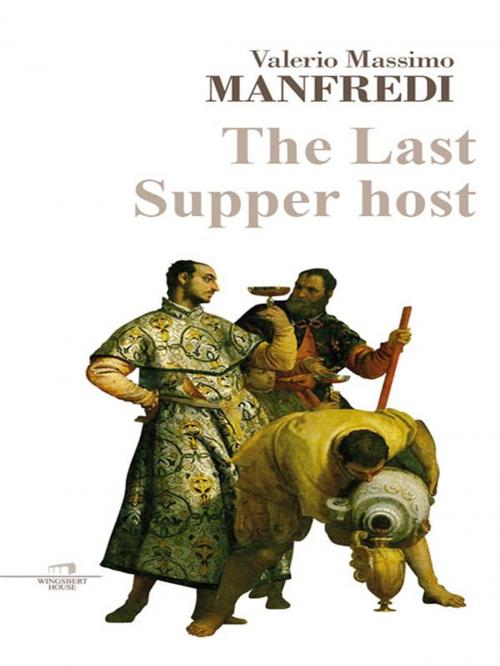 Cover of the book The Last Supper host by Valerio Massimo Manfredi, Wingsbert House