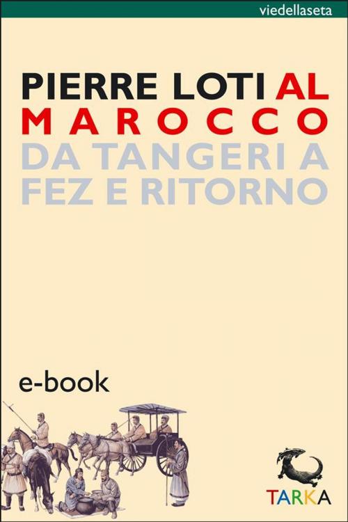 Cover of the book Al Marocco by Pierre Loti, TARKA
