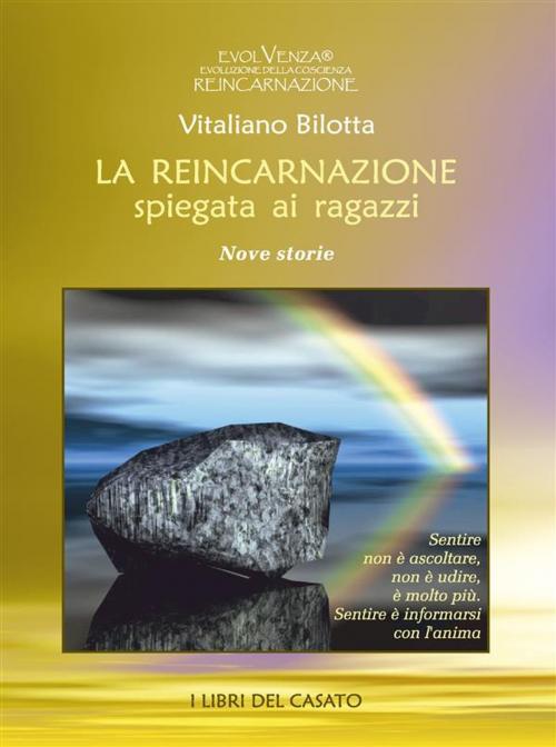 Cover of the book La reincarnazione spiegata ai ragazzi by Vitaliano Bilotta, I Libri del Casato