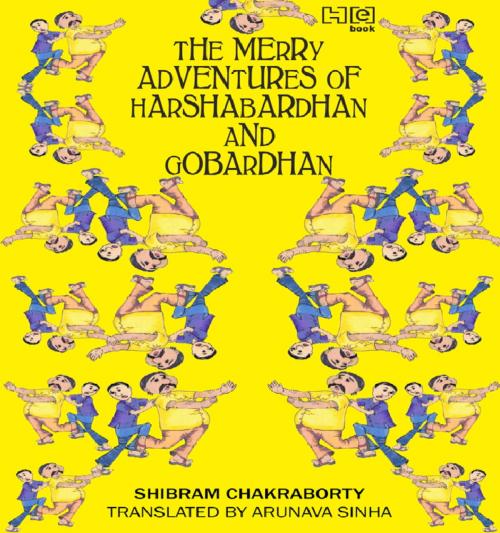 Cover of the book The Merry Adventures of Hardhabardhan & Gobardhan by Shibram Chakraborty, Hachette India