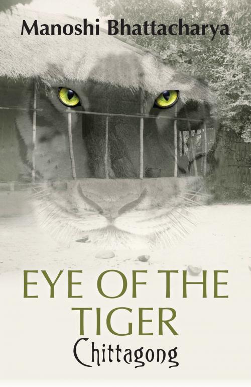 Cover of the book Chittagong: Eye of the Tiger by Manoshi Bhattacharya, HarperCollins Publishers India