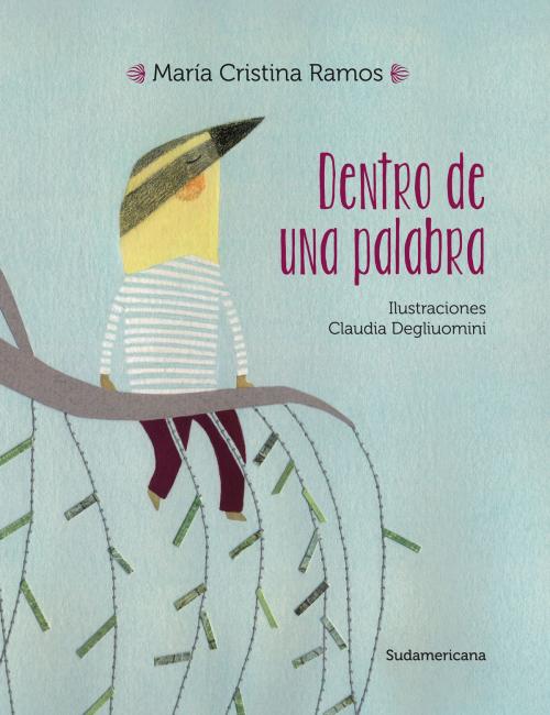 Cover of the book Dentro de una palabra by María Cristina Ramos, Penguin Random House Grupo Editorial Argentina