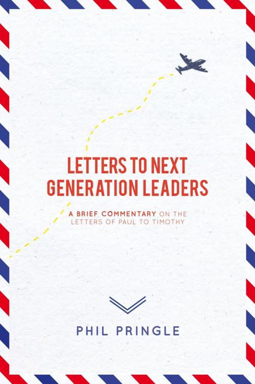 Cover of the book Letters To Next Generation Leaders by Phil Pringle, Faris Digital Solutions