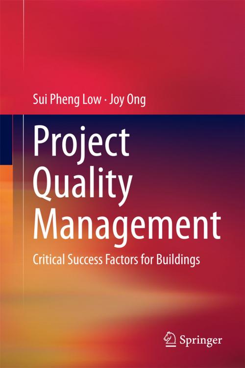 Cover of the book Project Quality Management by Sui Pheng Low, Joy Ong, Springer Singapore