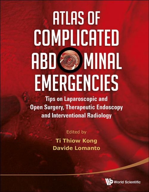 Cover of the book Atlas of Complicated Abdominal Emergencies by Ti Thiow Kong, Davide Lomanto, World Scientific Publishing Company