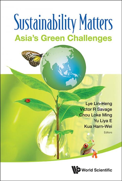 Cover of the book Sustainability Matters by Lin-Heng Lye, Victor R Savage, Loke Ming Chou;Liya E Yu;Harn-Wei Kua, World Scientific Publishing Company