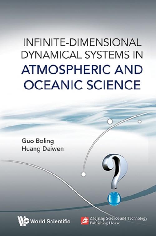 Cover of the book Infinite-Dimensional Dynamical Systems in Atmospheric and Oceanic Science by Boling Guo, Daiwen Huang, World Scientific Publishing Company