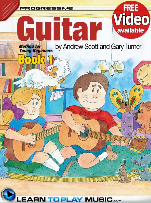 Cover of the book Guitar Lessons for Kids - Book 1 by LearnToPlayMusic.com, Gary Turner, Andrew Scott, LearnToPlayMusic.com