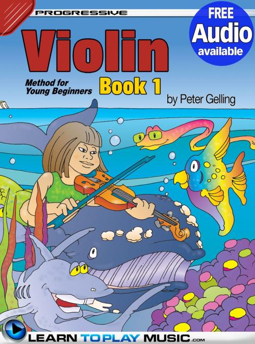 Cover of the book Violin Lessons for Kids - Book 1 by LearnToPlayMusic.com, Peter Gelling, LearnToPlayMusic.com