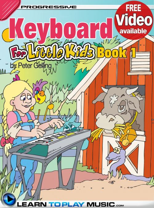 Cover of the book Keyboard Lessons for Kids - Book 1 by LearnToPlayMusic.com, Peter Gelling, LearnToPlayMusic.com