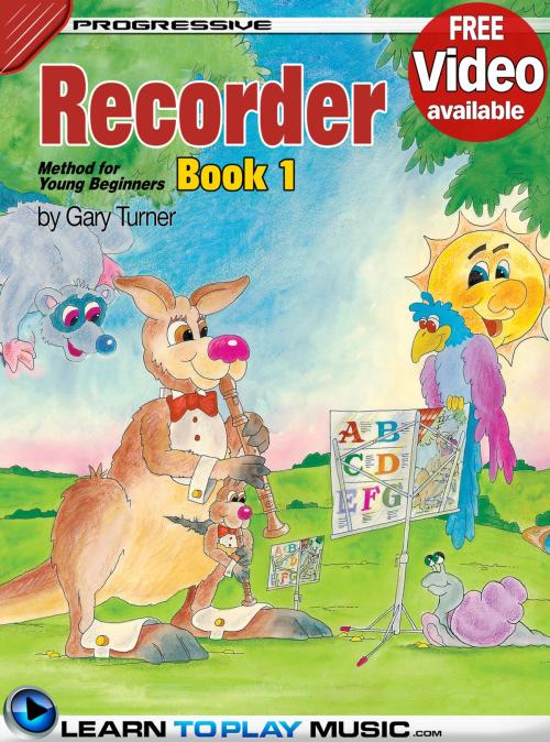 Cover of the book Recorder Lessons for Kids - Book 1 by LearnToPlayMusic.com, Gary Turner, LearnToPlayMusic.com