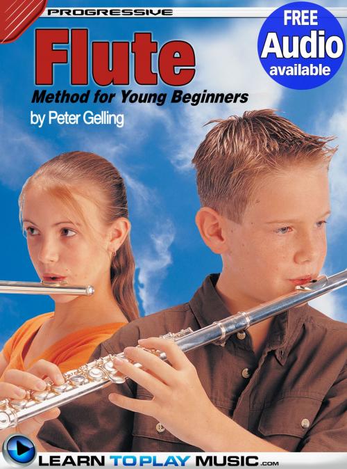 Cover of the book Flute Lessons for Kids by LearnToPlayMusic.com, Peter Gelling, LearnToPlayMusic.com