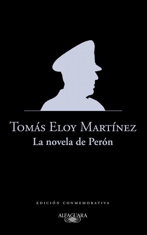 Cover of the book La novela de Perón by Tomás Eloy Martínez, Penguin Random House Grupo Editorial Argentina