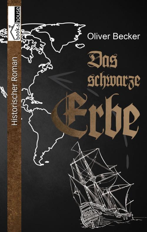 Cover of the book Das schwarze Erbe by Oliver Becker, bookshouse