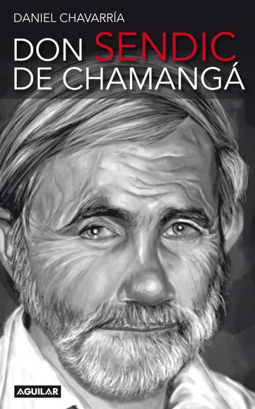 Cover of the book Don Sendic de Chamangá by Daniel Chavarria, Penguin Random House Grupo Editorial Uruguay
