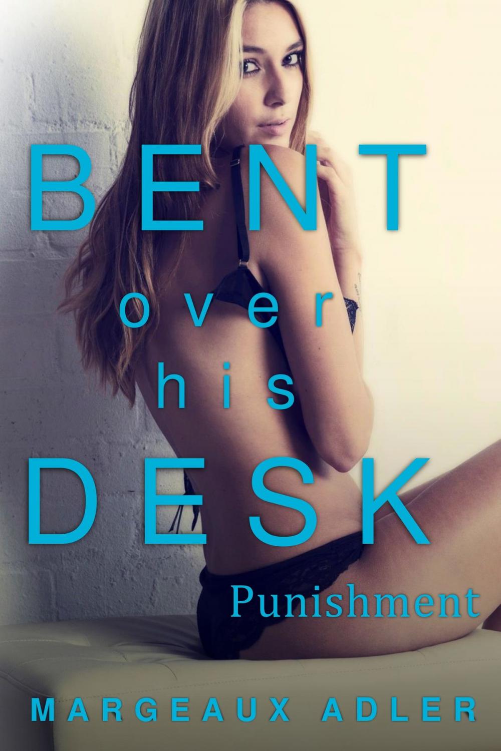 Big bigCover of Bent Over His Desk 4: Punishment