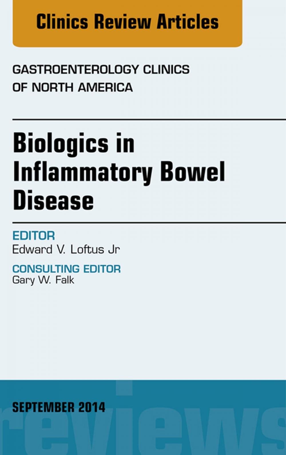 Big bigCover of Biologics in Inflammatory Bowel Disease, An issue of Gastroenterology Clinics of North America, E-Book