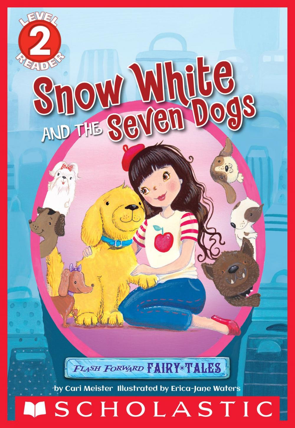 Big bigCover of Scholastic Reader Level 2: Flash Forward Fairy Tales: Snow White and the Seven Dogs