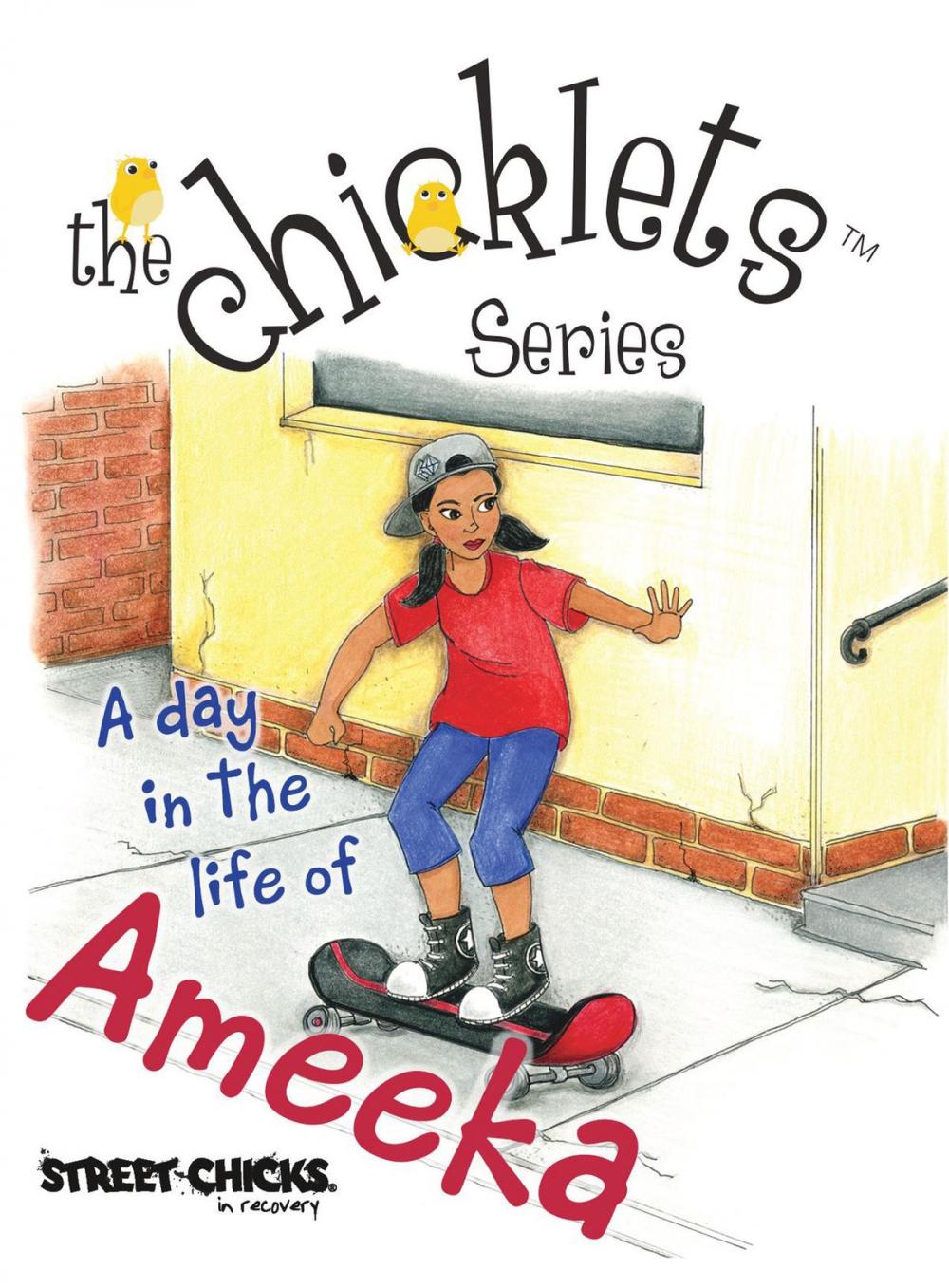 Big bigCover of The Chicklets Series A day in the life of Ameeka