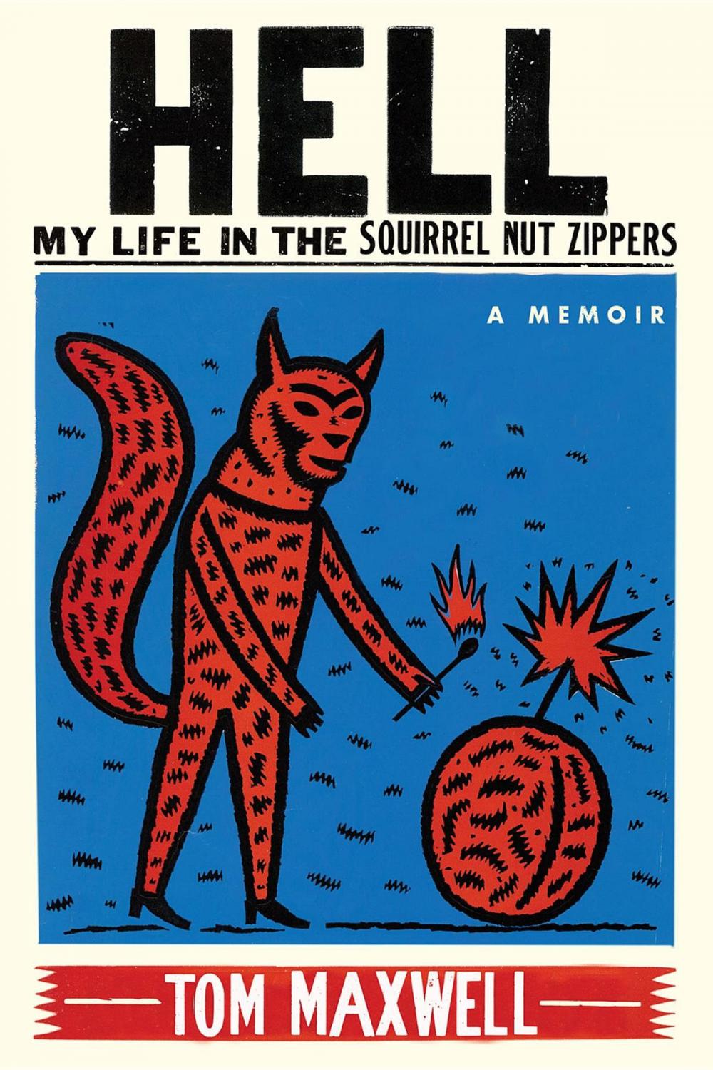 Big bigCover of Hell: My Life in the Squirrel Nut Zippers