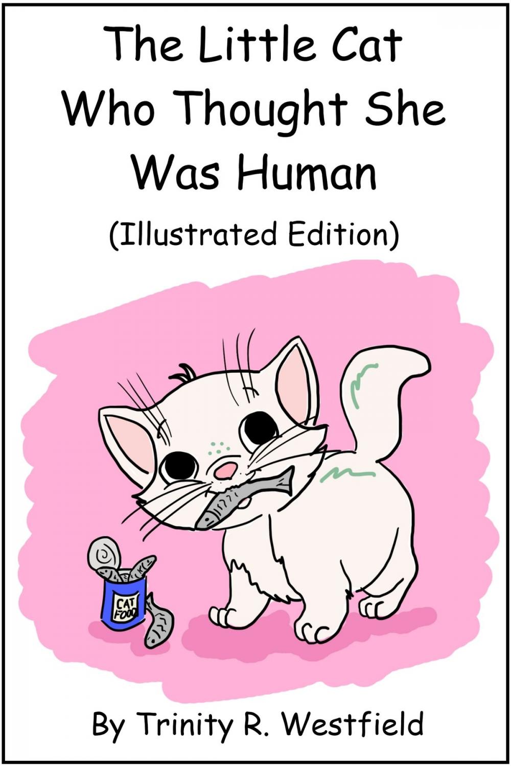 Big bigCover of The Little Cat Who Thought She Was Human (Illustrated Edition)