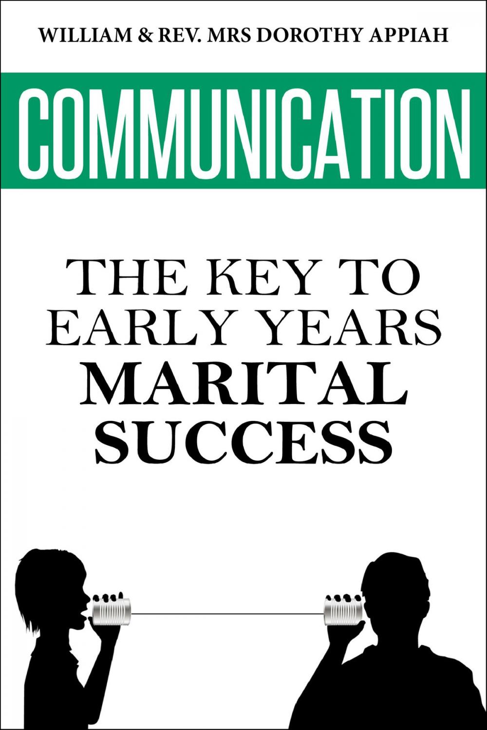 Big bigCover of Communication: The Key To Early Years Marital Success