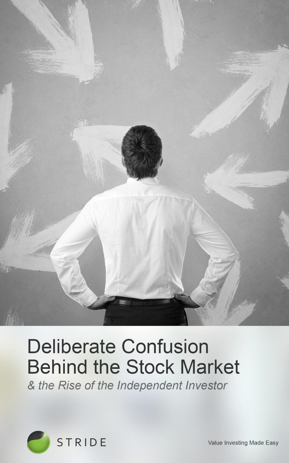 Big bigCover of Deliberate Confusion Behind the Stock Market & the Rise of the Independent Investor