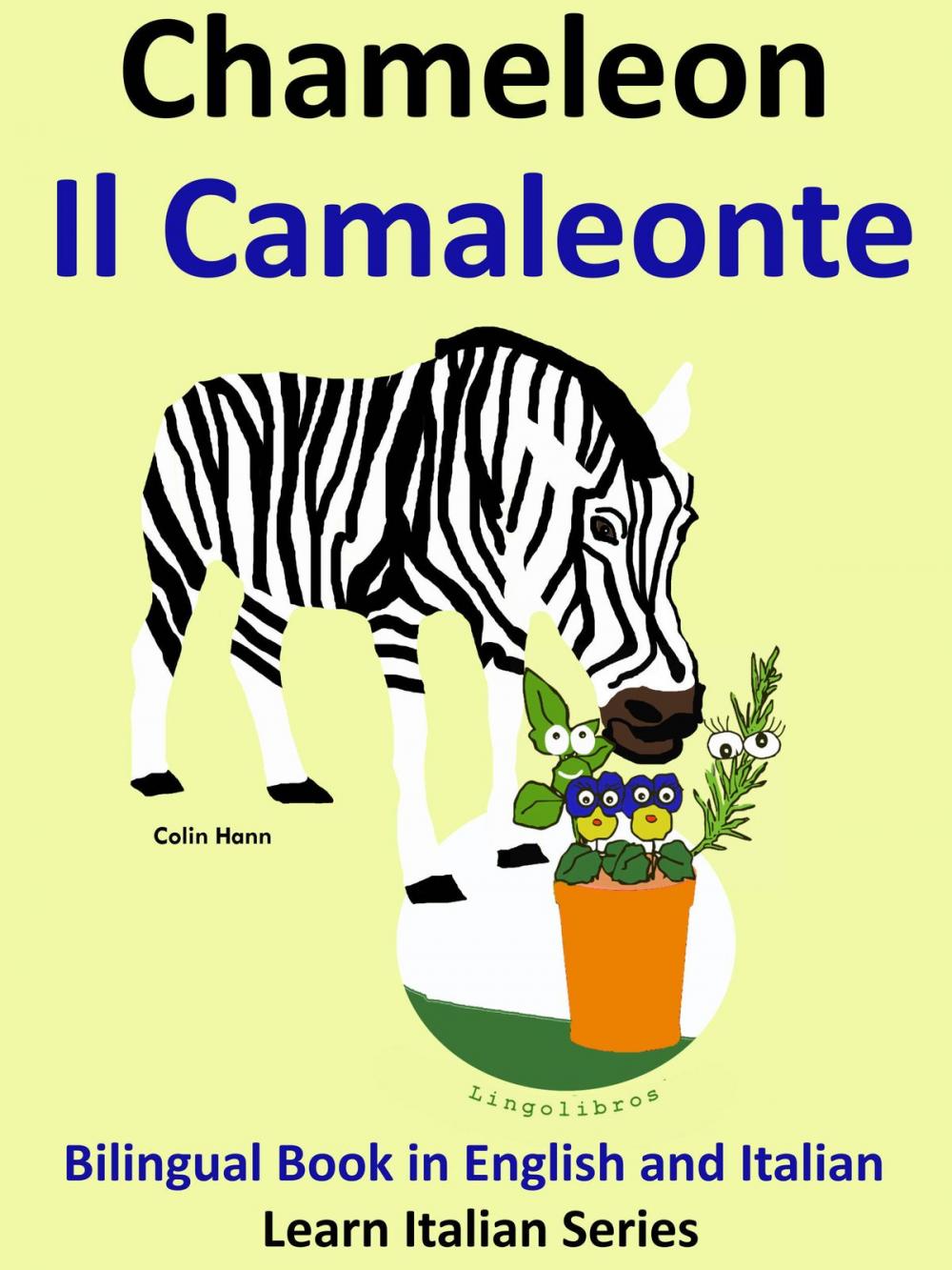 Big bigCover of Bilingual Book in English and Italian. Chameleon: Il Camaleonte. Learn Italian Collection