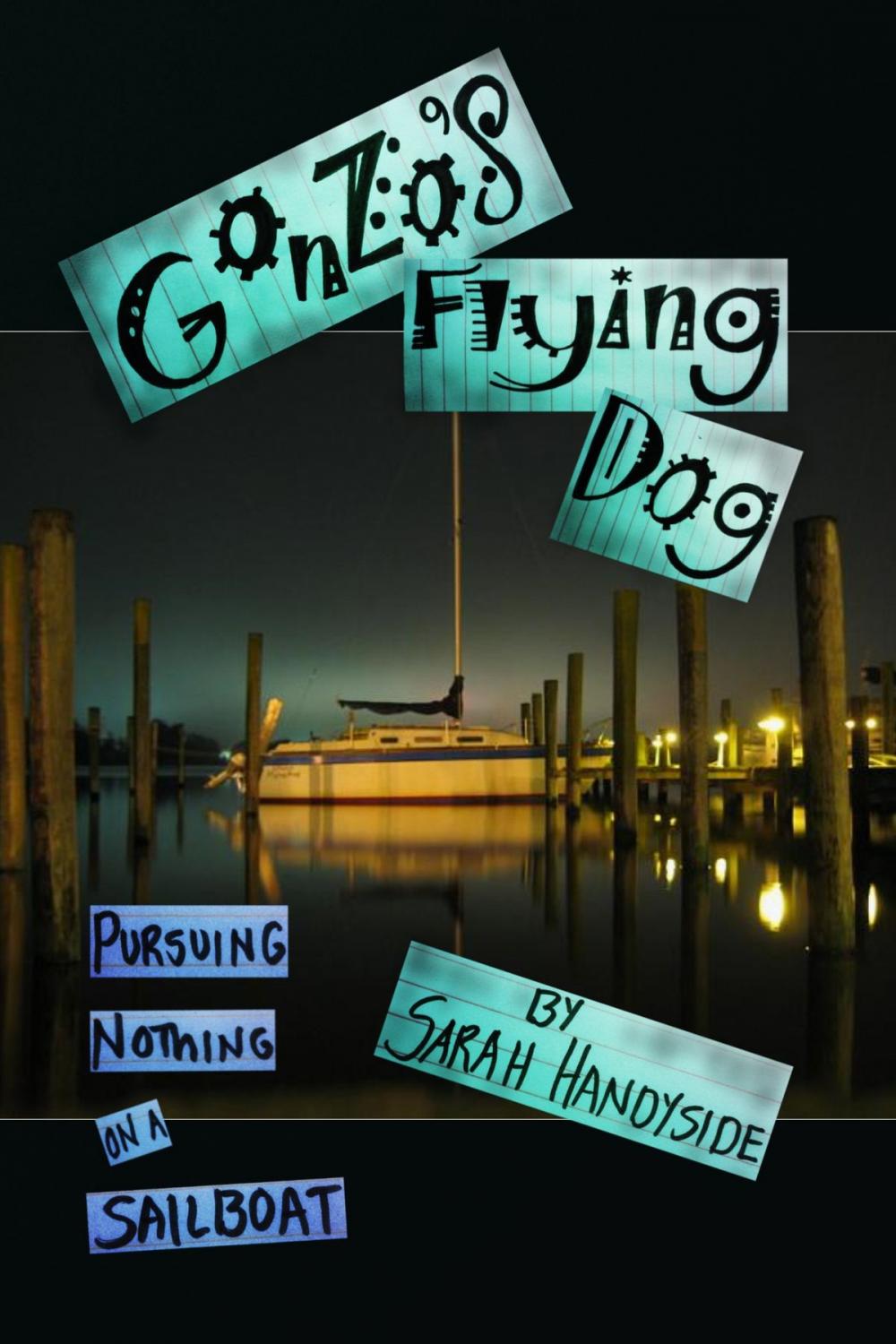 Big bigCover of Gonzo's Flying Dog: Pursuing Nothing on a Sailboat