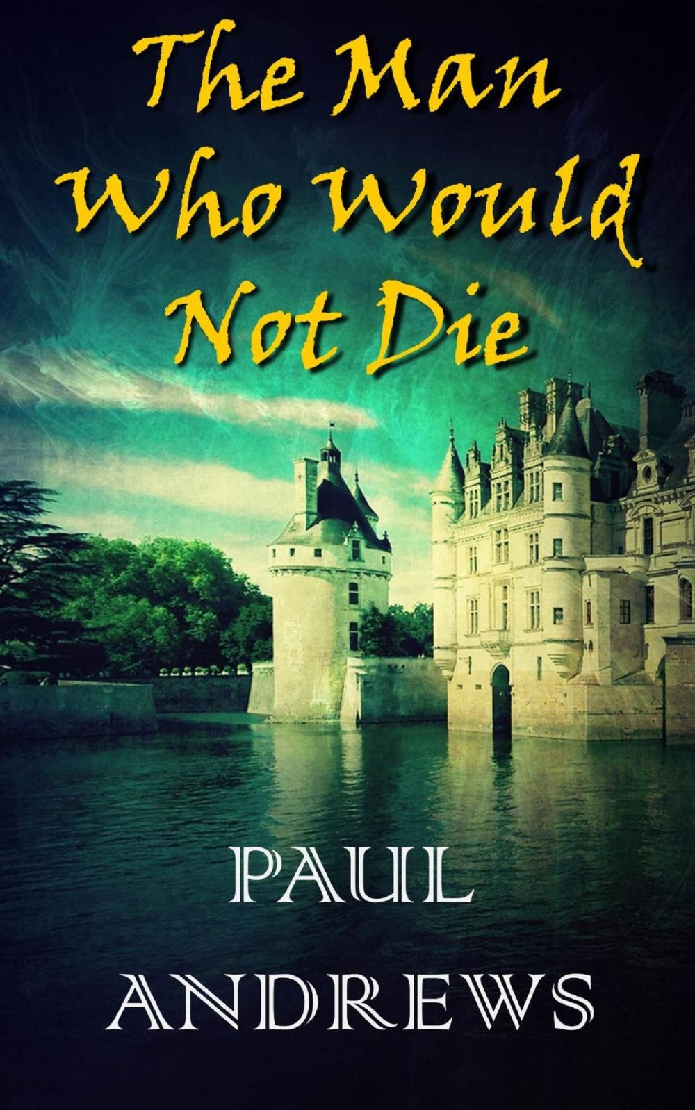 Big bigCover of The Man Who Would Not Die