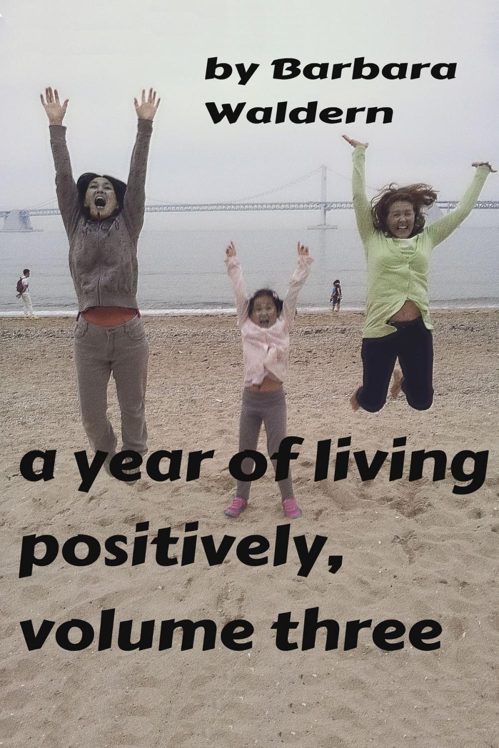 Big bigCover of A Year of Living Positively-Volume 3