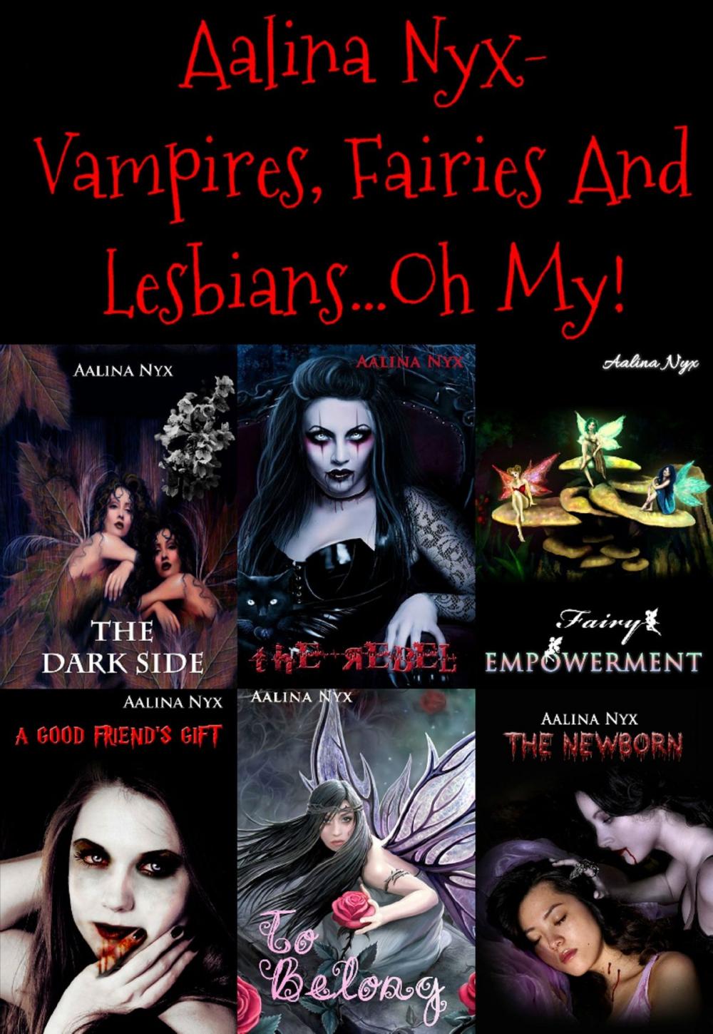 Big bigCover of Aalina Nyx: Vampires, Fairies and Lesbians... Oh My!