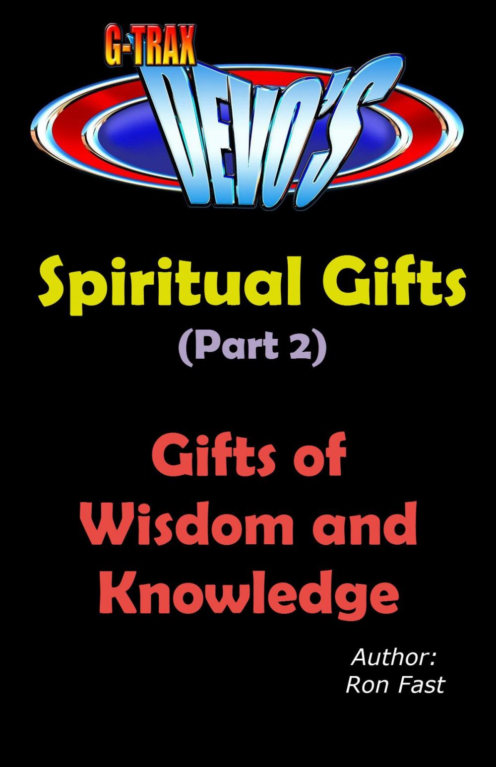 Big bigCover of G-TRAX Devo's-Spiritual Gifts Part 2: Wisdom and Knowledge