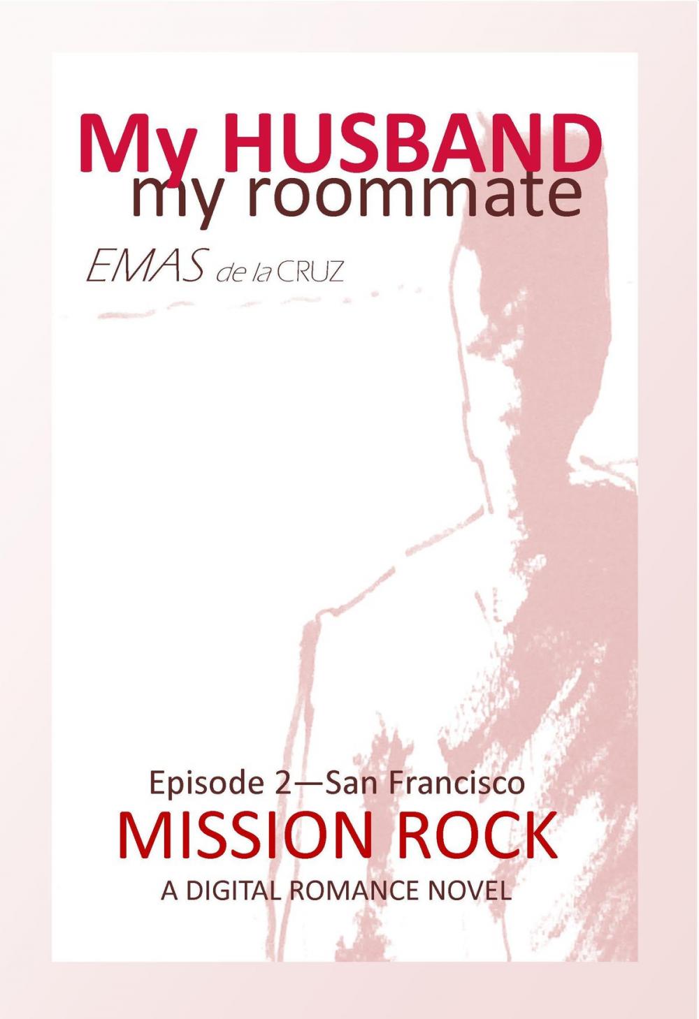 Big bigCover of My Husband, My Roommate: Episode 2 Mission Rock San Francisco