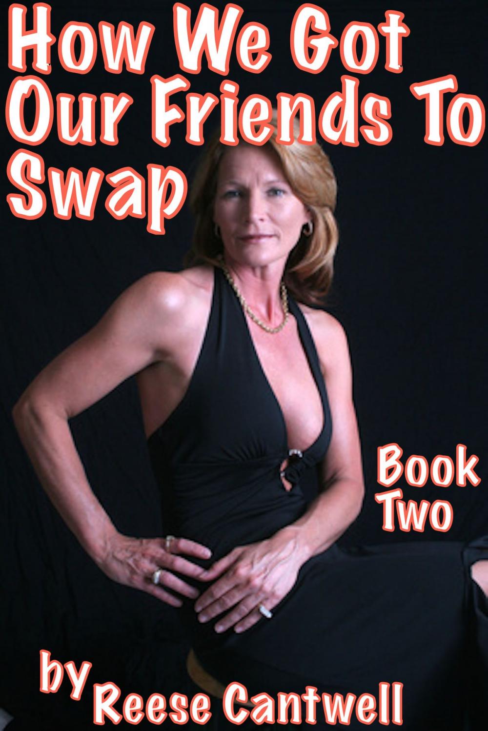Big bigCover of How We Got Our Friends To Swap: My Wife's Bridge Group: Book Two