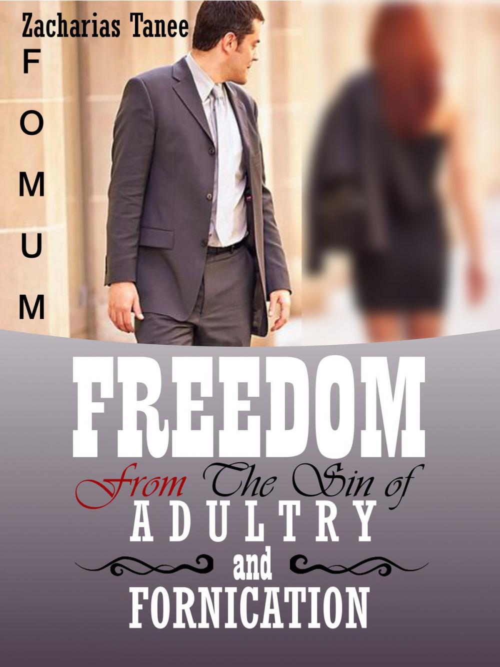 Big bigCover of Freedom From The Sin Of Adultery And Fornication