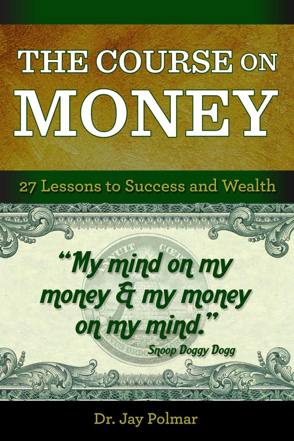 Big bigCover of The Course on Money: 27 Lessons to Success and Wealth