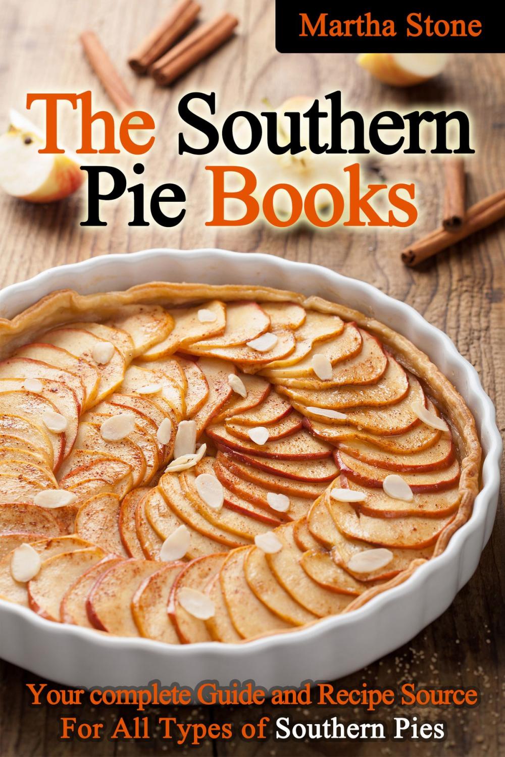 Big bigCover of The Southern Pie Book: Your Complete Guide and Recipe Source For All Types of Southern Pies
