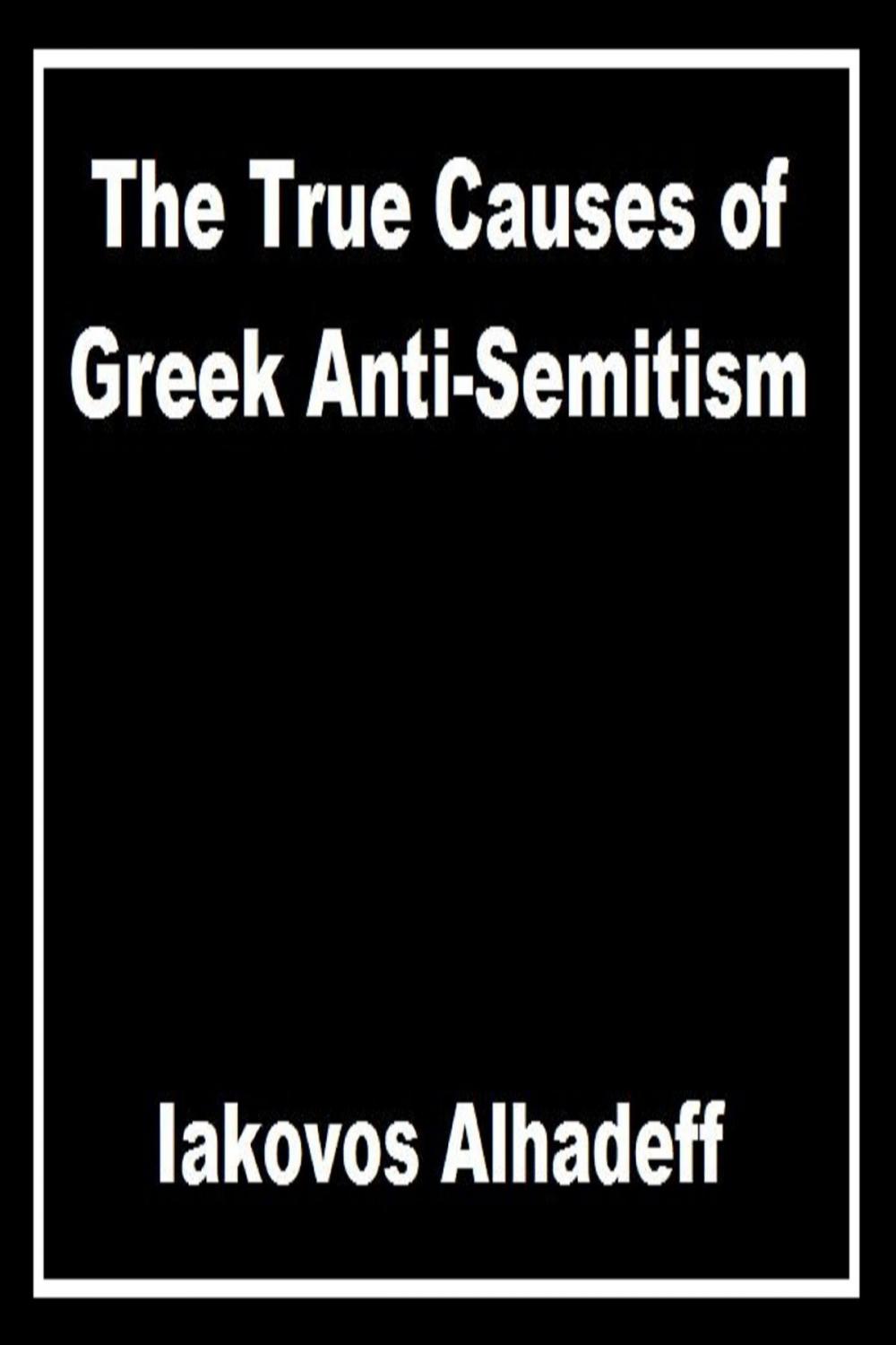 Big bigCover of The True Causes of Greek Anti-Semitism