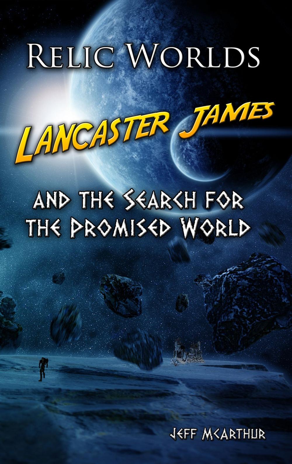 Big bigCover of Relic Worlds: Lancaster James and the Search for the Promised World